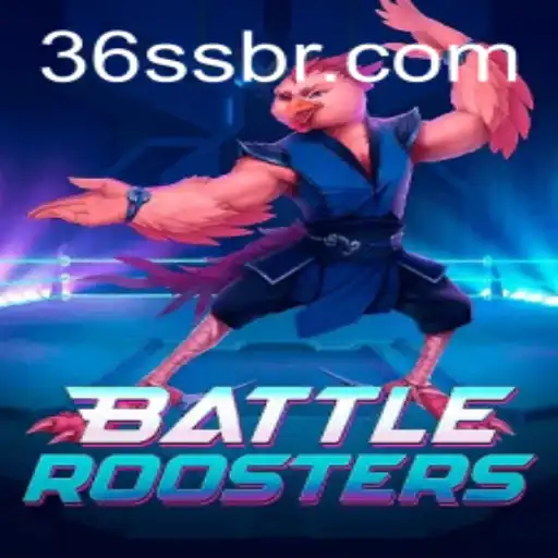 BattleRoosters: An Epic Gaming Experience with 36SS.COM